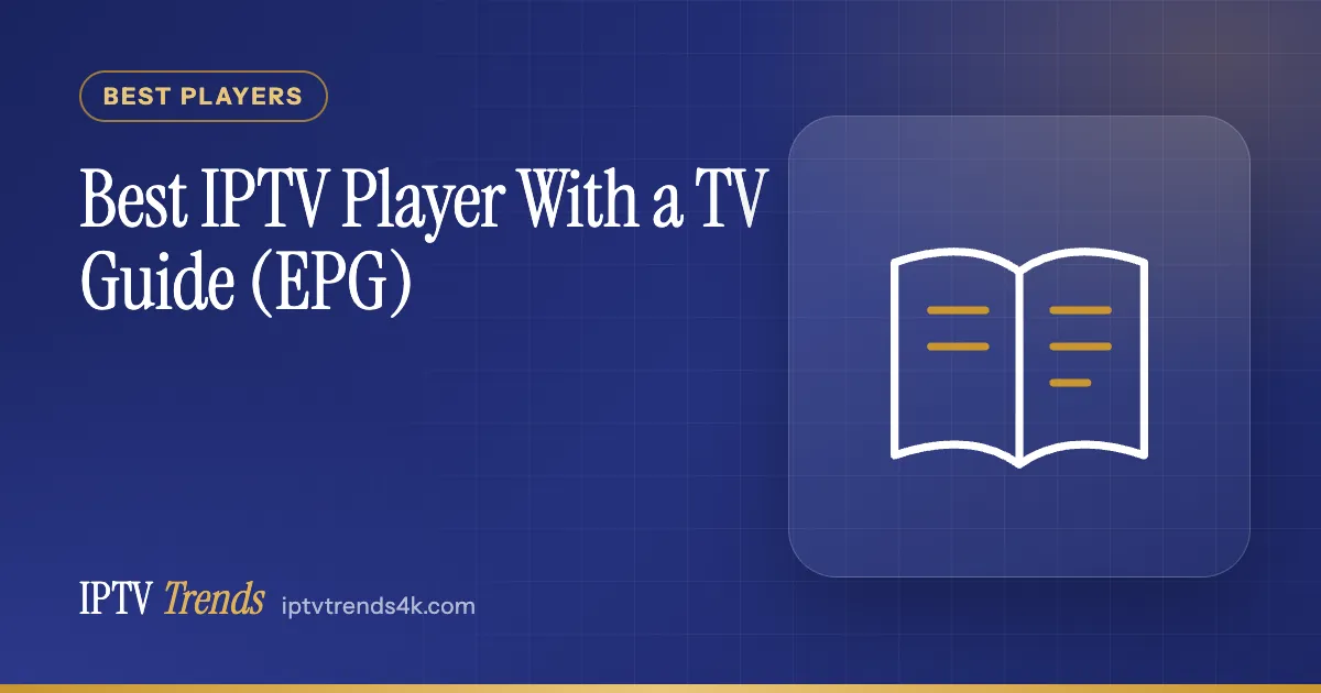 Best IPTV Player With a TV Guide (EPG)