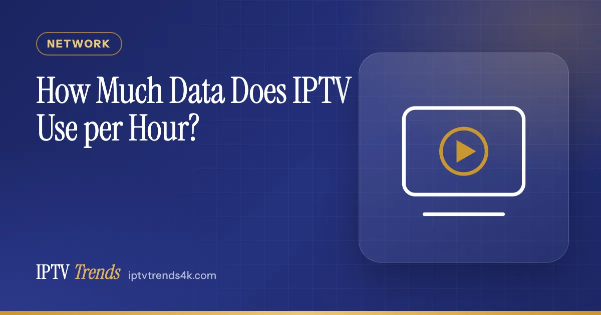 How Much Data Does IPTV Use per Hour?