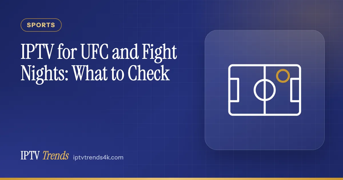 IPTV for UFC and Fight Nights: What to Check