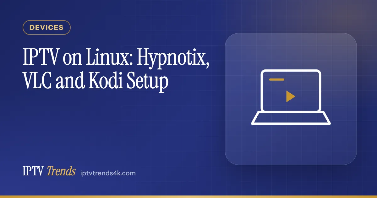 IPTV on Linux: Hypnotix, VLC and Kodi Setup
