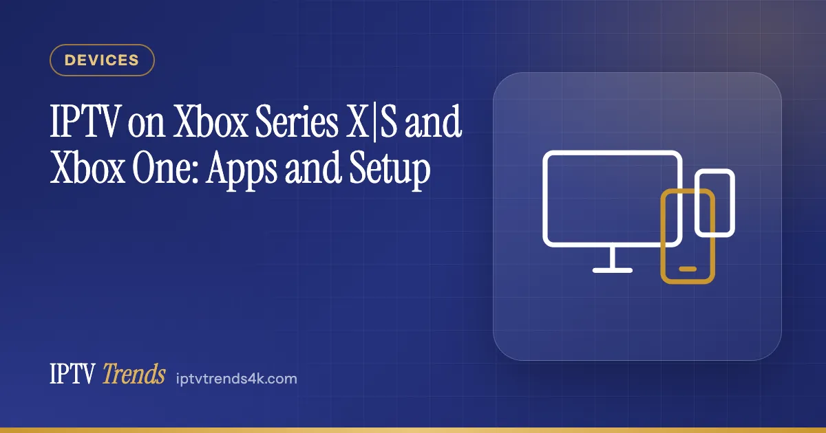IPTV on Xbox Series X|S and Xbox One: Apps and Setup