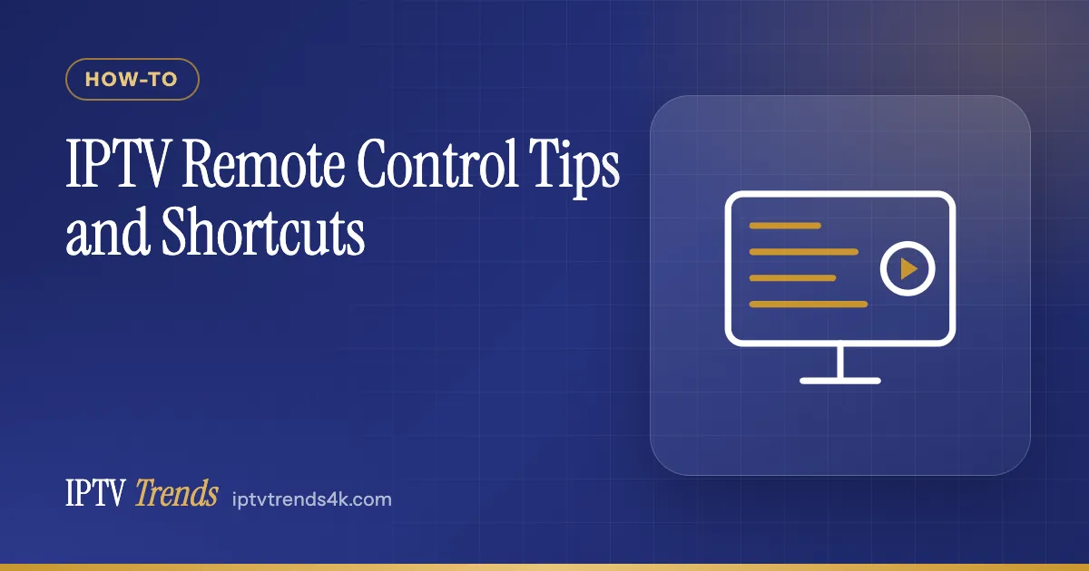 IPTV Remote Control Tips and Shortcuts