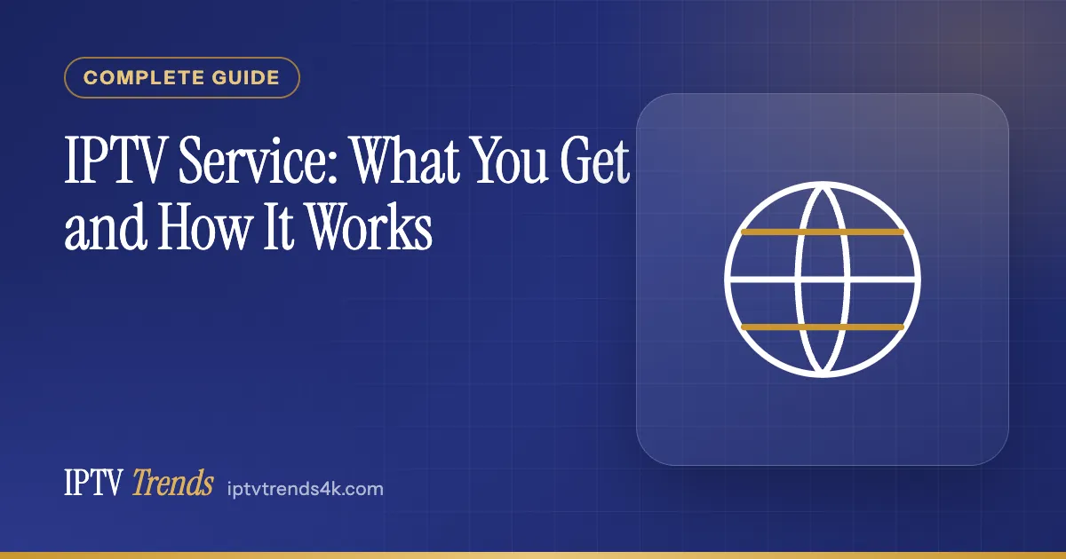 IPTV Service: What You Get and How It Works