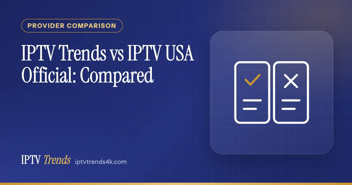 IPTV Trends vs IPTV USA Official: Compared