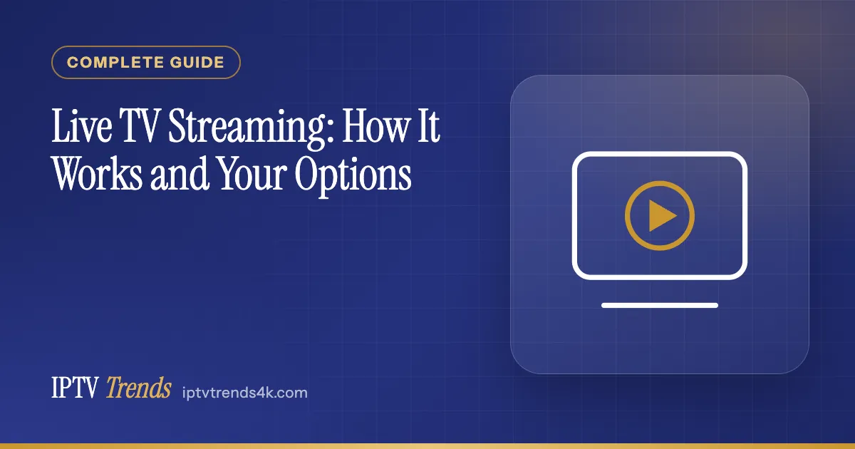 Live TV Streaming: How It Works and Your Options