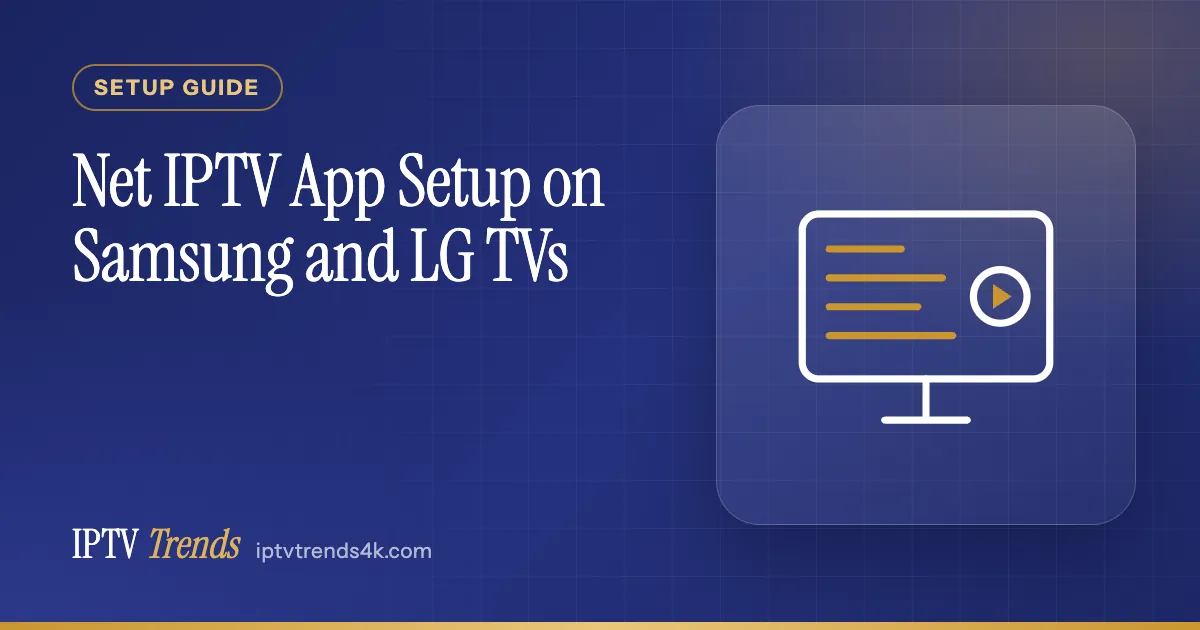 Net IPTV App Setup on Samsung and LG TVs