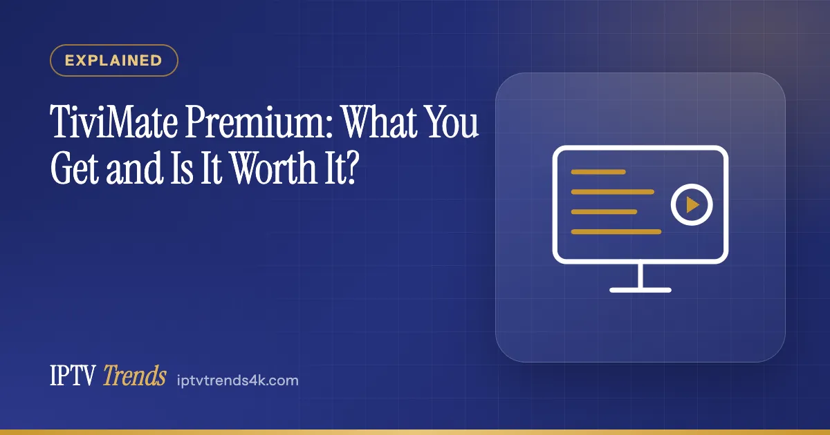 TiviMate Premium: What You Get and Is It Worth It?