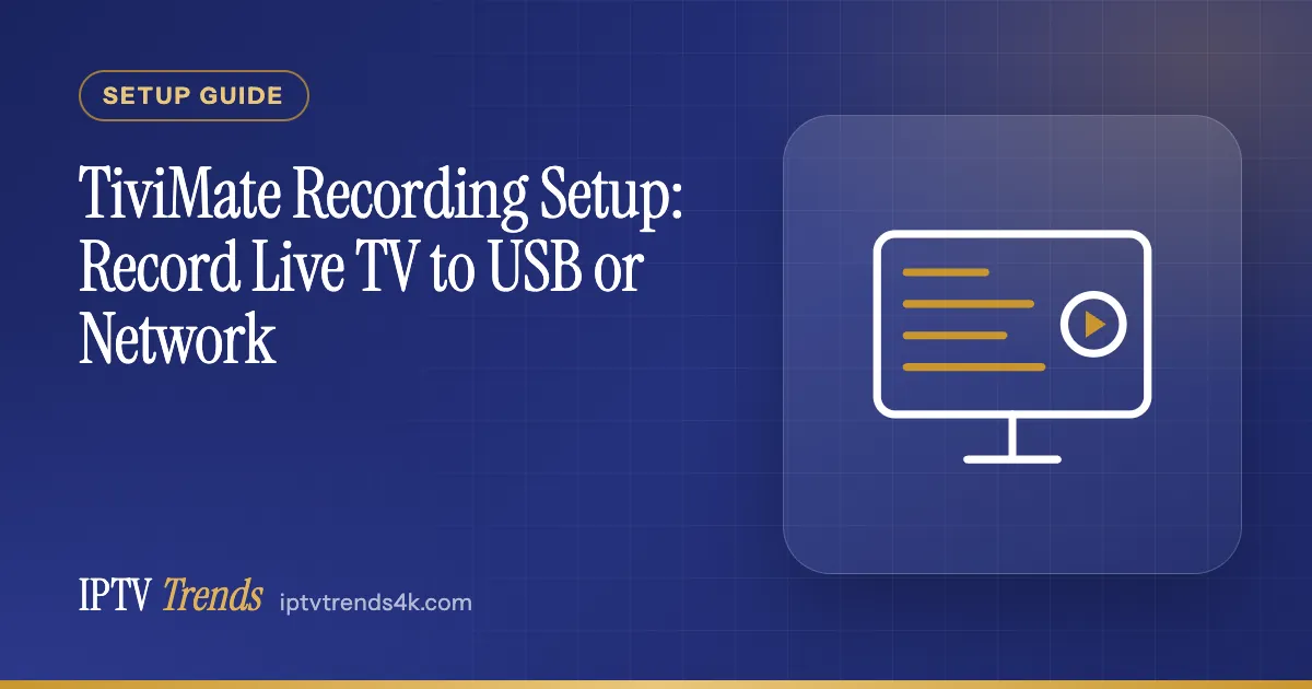 TiviMate Recording Setup: Record Live TV to USB or Network